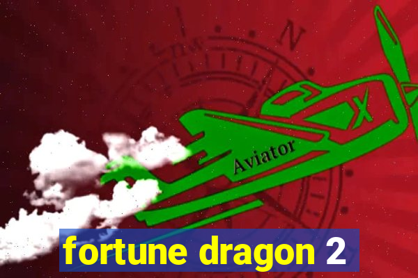 fortune dragon 2